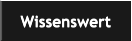 Wissenswert Wissenswert